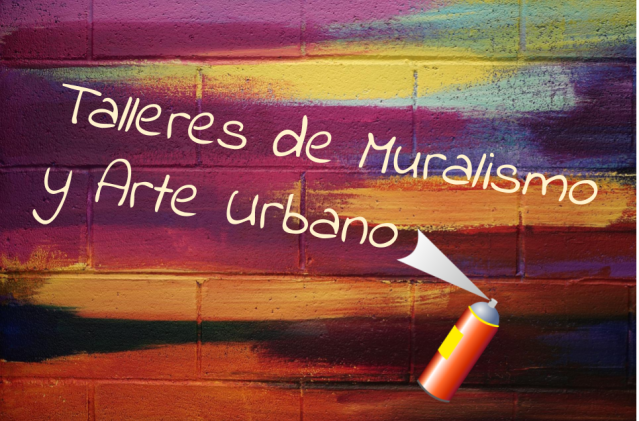 Talleres de Muralismo, Arte Urbano, Street Art